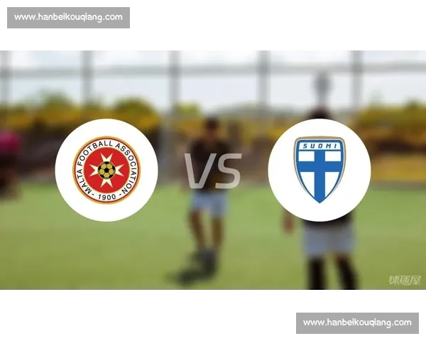 马耳他对阵爱尔兰实力对比与赛前走势深度解析全面观察与关键看点 马耳他对阵爱尔兰实力对比与赛前走势深度解析全面观察与关键看点